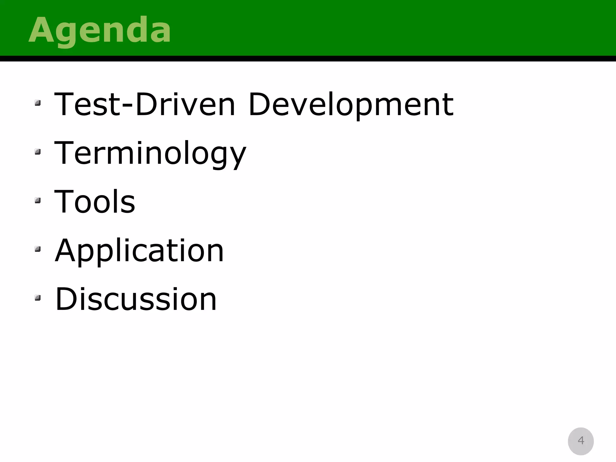Agenda Test-Driven Development Terminology Tools Application Discussion 