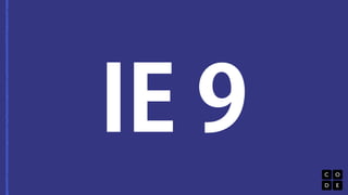 IE 9 
 