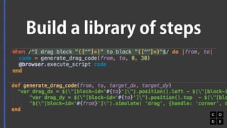 Build a library of steps 
 