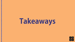Takeaways 
 