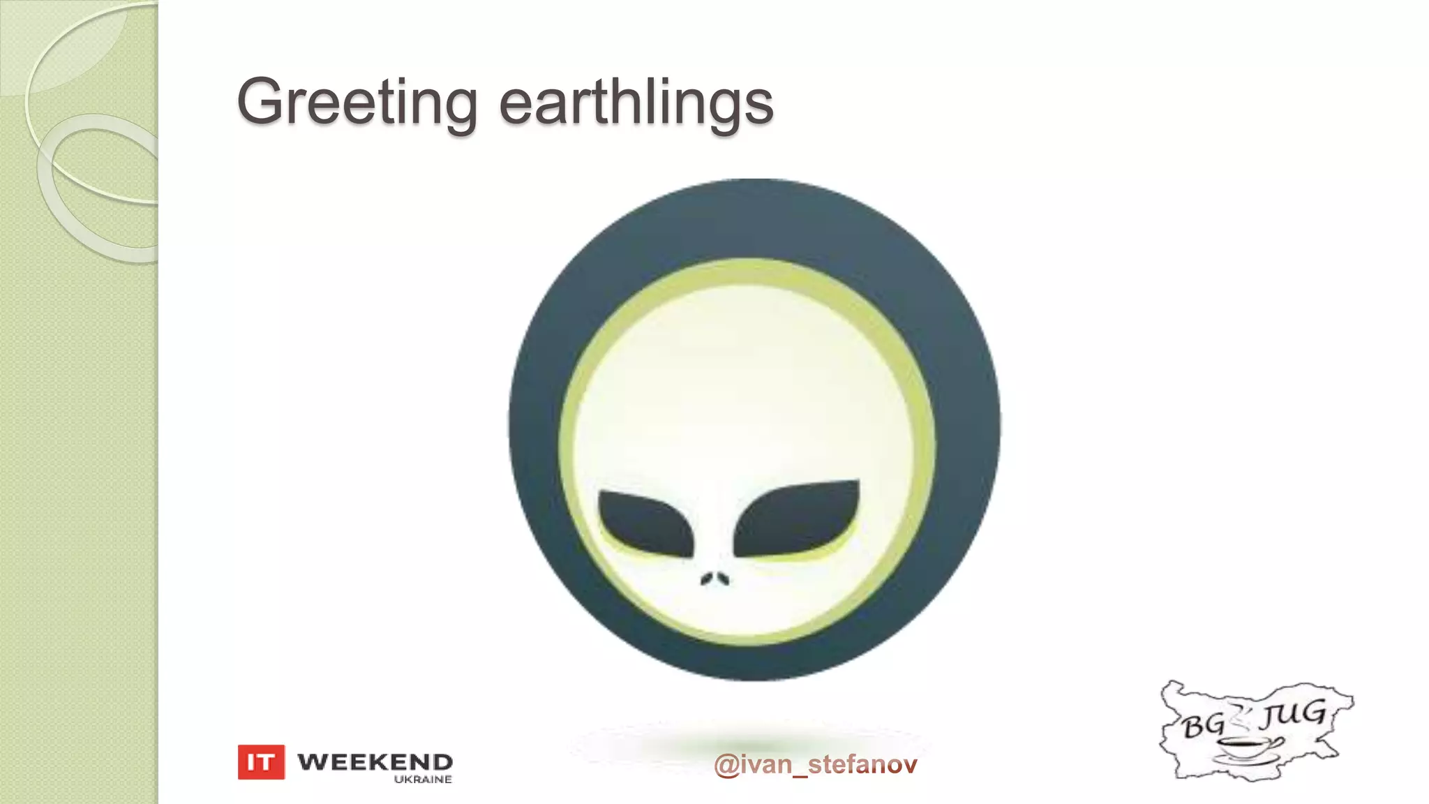 @ivan_stefanov Greeting earthlings 