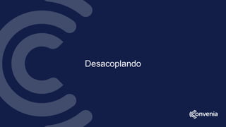Desacoplando
 