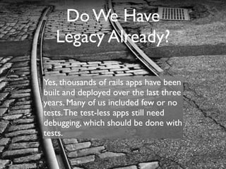Testing Legacy Rails Apps