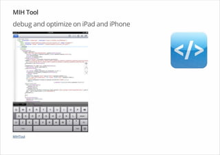 MIH Tool
debug and optimize on iPad and iPhone
MIHTool
 