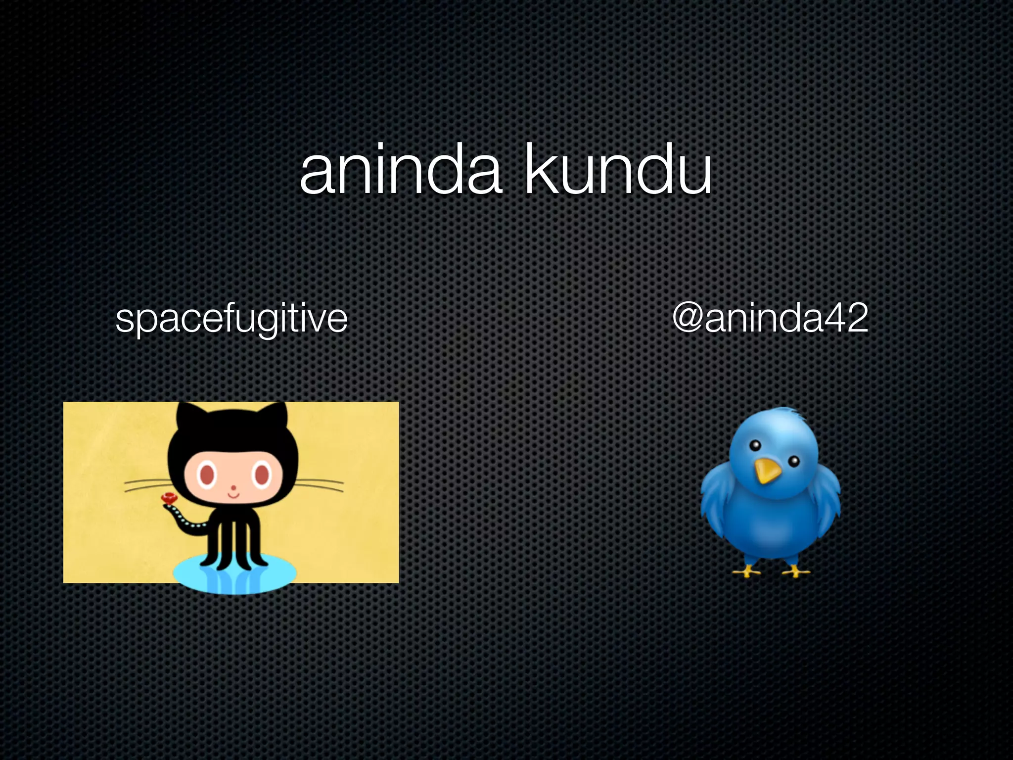 aninda kundu
spacefugitive       @aninda42
 