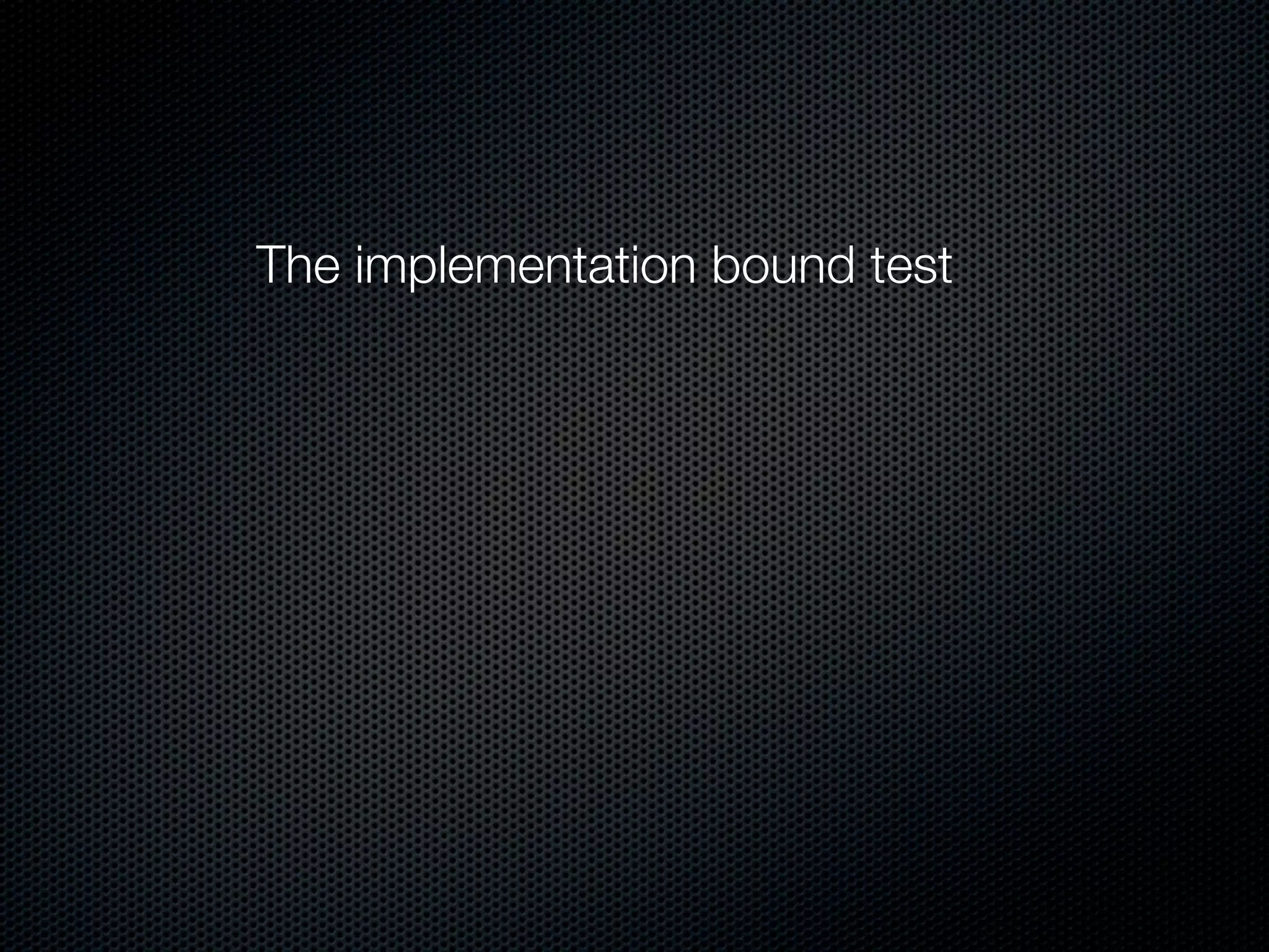 The implementation bound test
 
