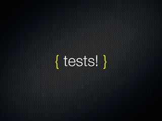 { tests! }
 