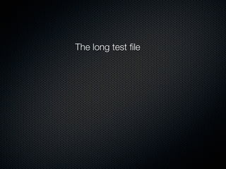 The long test ﬁle
 