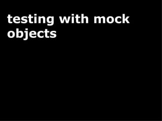 testing with mock objects 