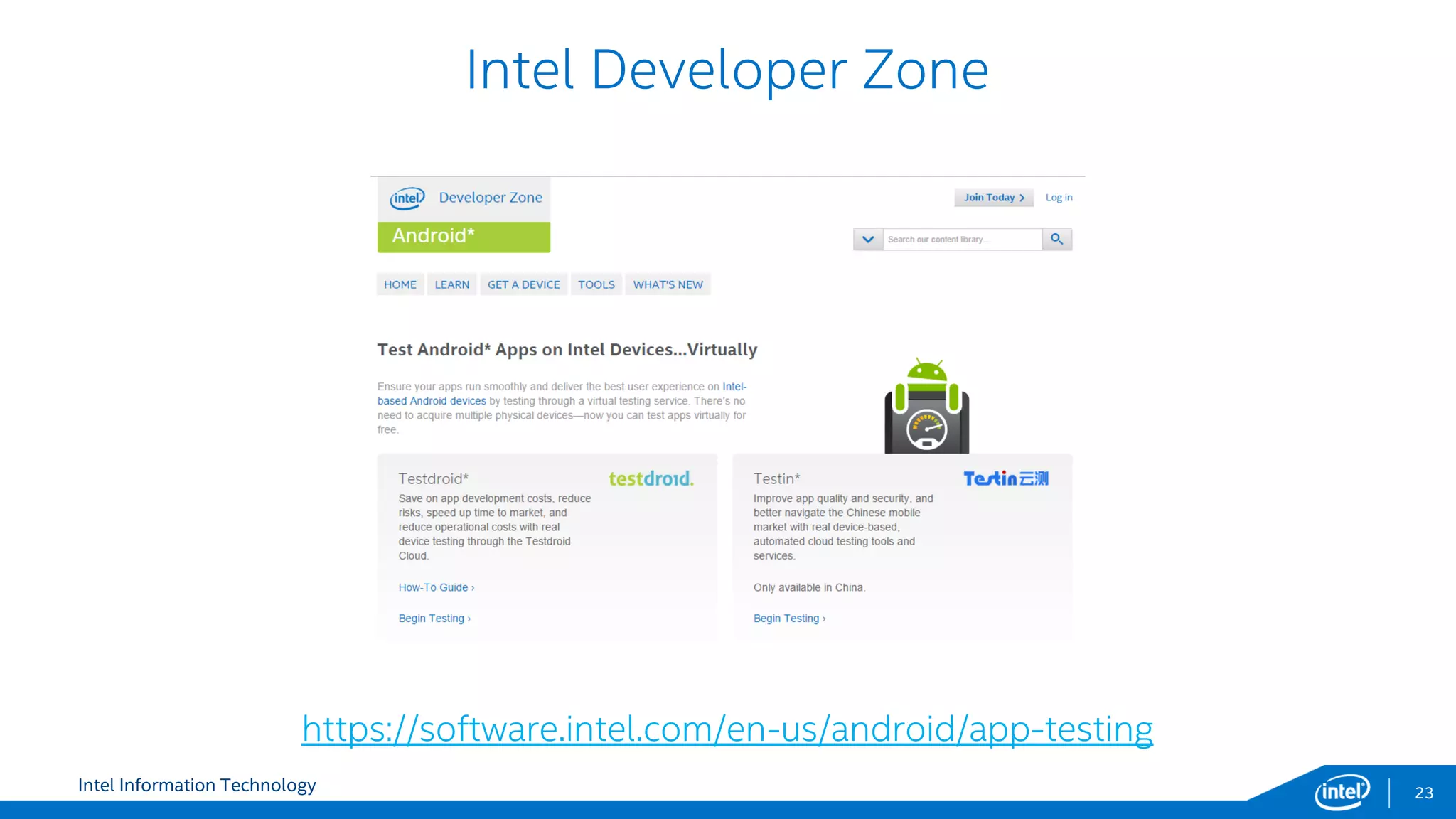 Intel Information Technology
Intel Developer Zone
23
https://software.intel.com/en-us/android/app-testing
 