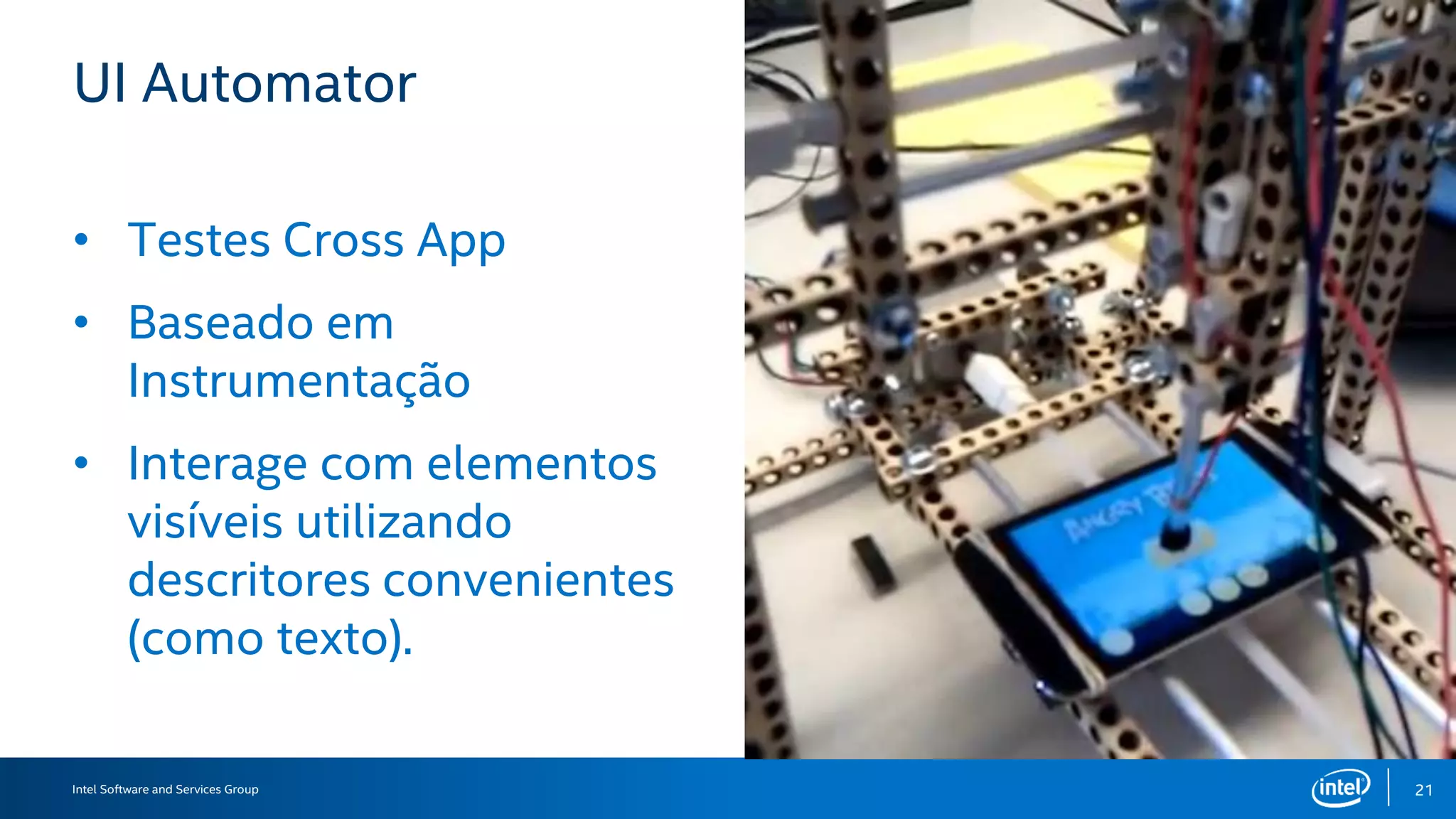 Intel Software and Services Group 25
UIAutomator – Vilibra Case
• New case: automate the entire
lend process test.
• Class: TestLendBookFlow
 