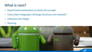 Intel Software and Services Group 28
Intel Developer Zone
https://software.intel.com/en-us/android/app-testing
 