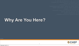 v2.0.0
Why Are You Here?
2
Wednesday, April 30, 14
 