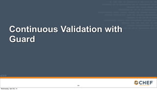 v2.0.0
Continuous Validation with
Guard
344
Wednesday, April 30, 14
 