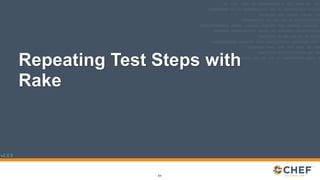 v2.0.0
Repeating Test Steps with
Rake
354
 