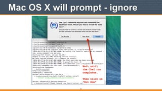 Mac OS X will prompt - ignore
44
 