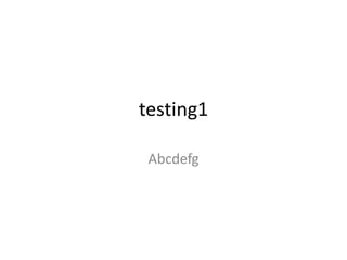 testing1
Abcdefg

 