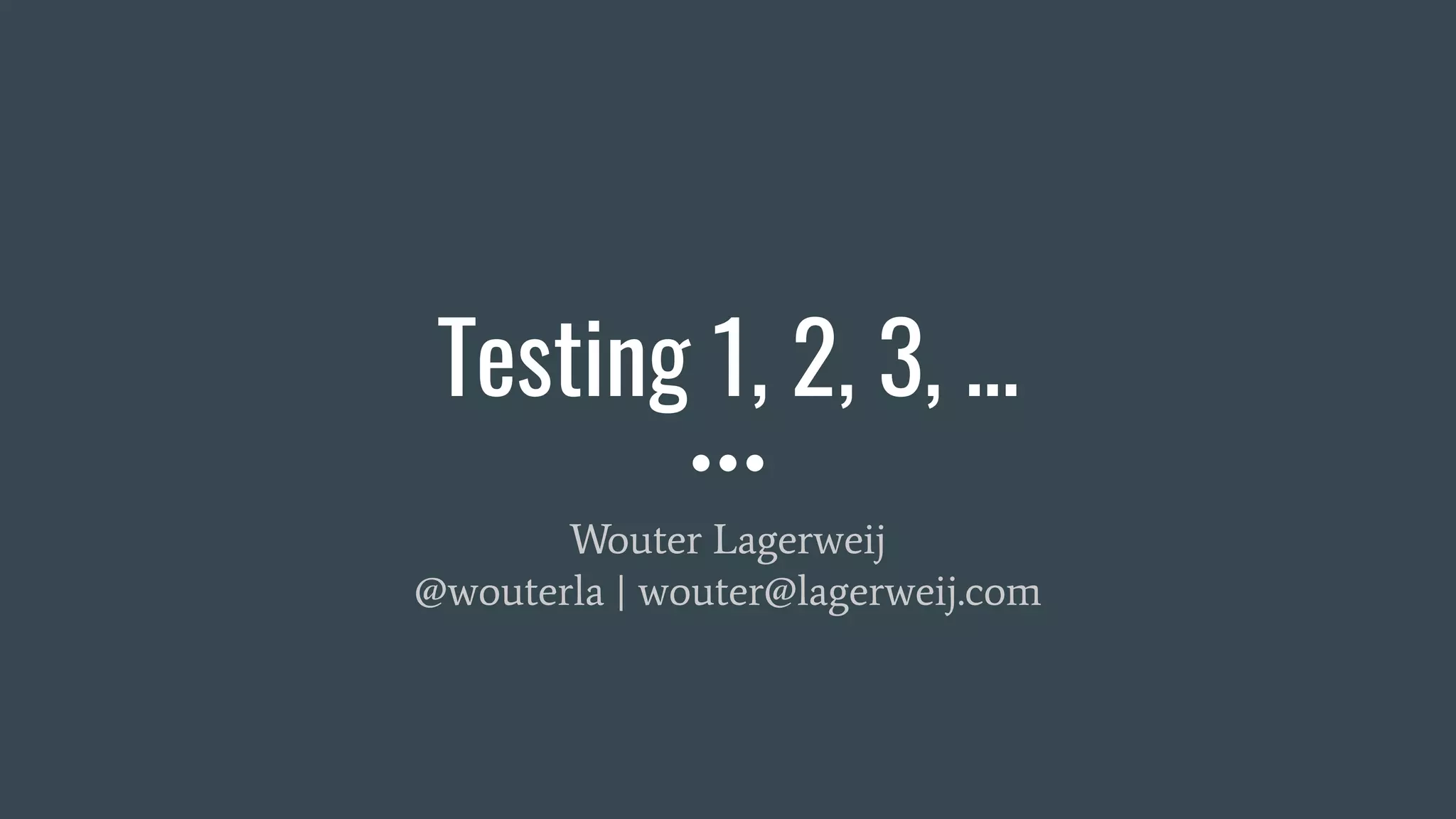 Testing 1, 2, 3, ... | PPT