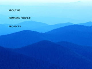 ABOUT US
COMPANY PROFILE
PROJECTS
 