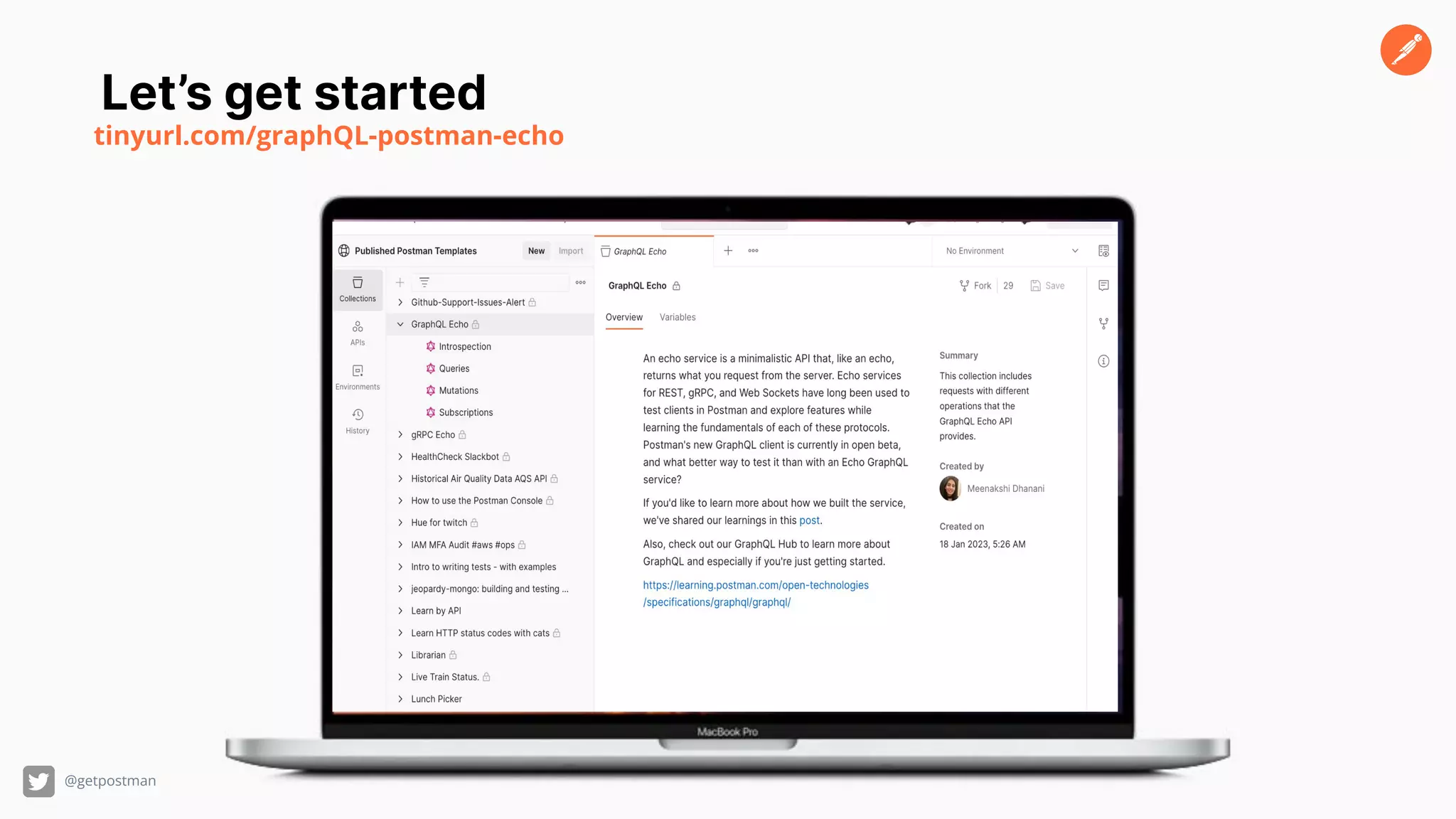 Let’s get started
tinyurl.com/graphQL-postman-echo
@getpostman
 
