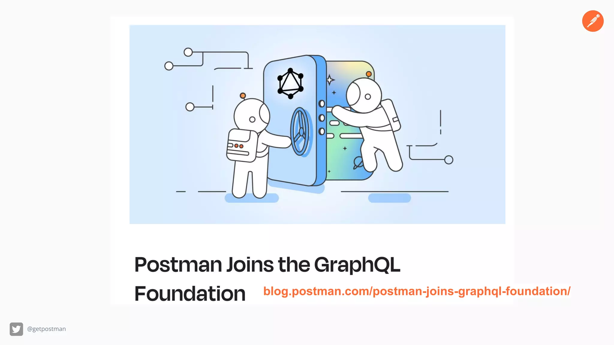 @getpostman
blog.postman.com/postman-joins-graphql-foundation/
 