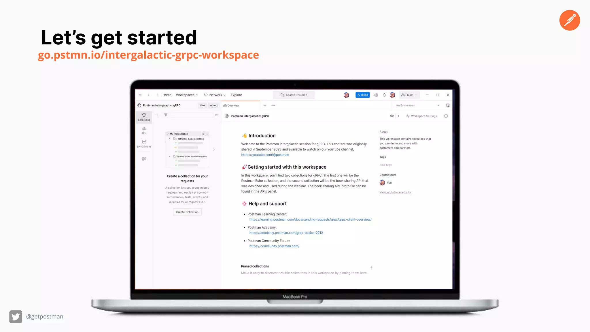 Let’s get started go.pstmn.io/intergalactic-grpc-workspace @getpostman 