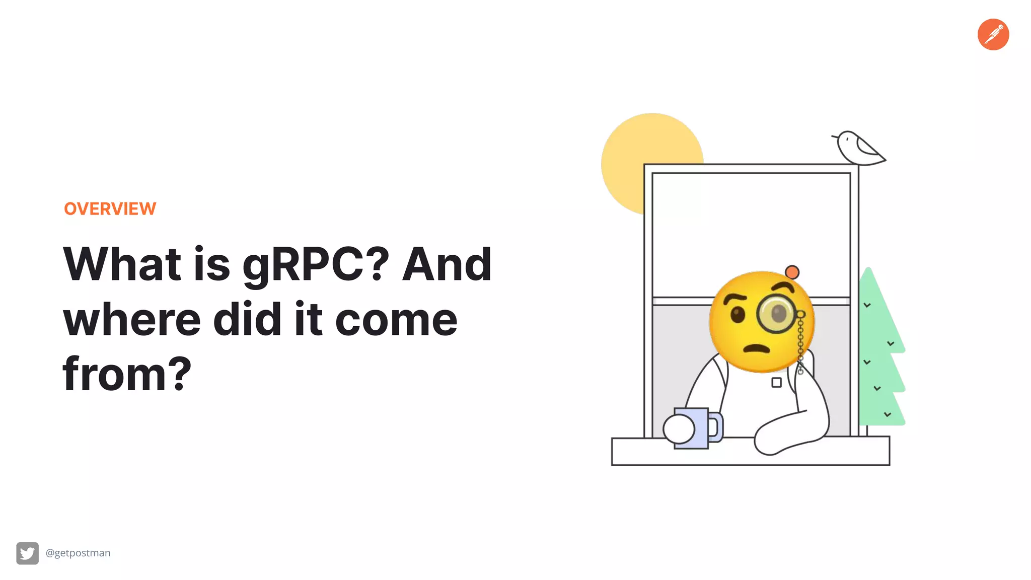 What is gRPC? And where did it come from? OVERVIEW @getpostman 