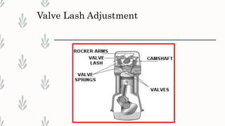 Valve Lash Adjustment
 