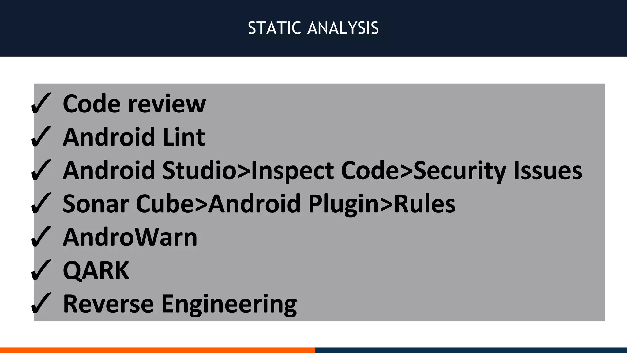 STATIC ANALYSIS
✓
✓
✓
✓
✓
✓
✓
 