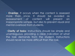 Progress: To check improvement achieved according to a referential point in a program. Depending on characteristics: Direct Tests: they test  what they are intended to assess in a straightforward manner. 