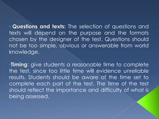 Indirect Tests: they give information about aspects that are not the focus but are implicitly addressed (a reading comprehension cloze may give an indirect measure of vocabulary knowledge).