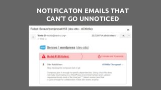 NOTIFICATON EMAILS THAT
CAN’T GO UNNOTICED
 