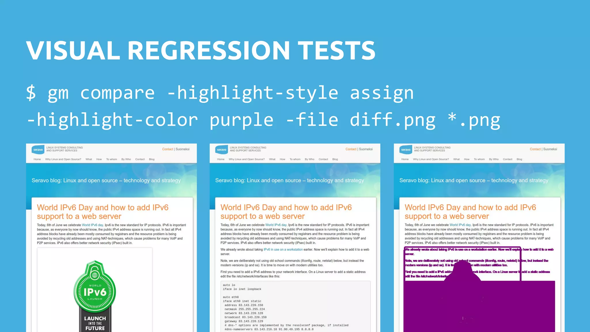 VISUAL REGRESSION TESTS $ gm compare -highlight-style assign -highlight-color purple -file diff.png *.png 