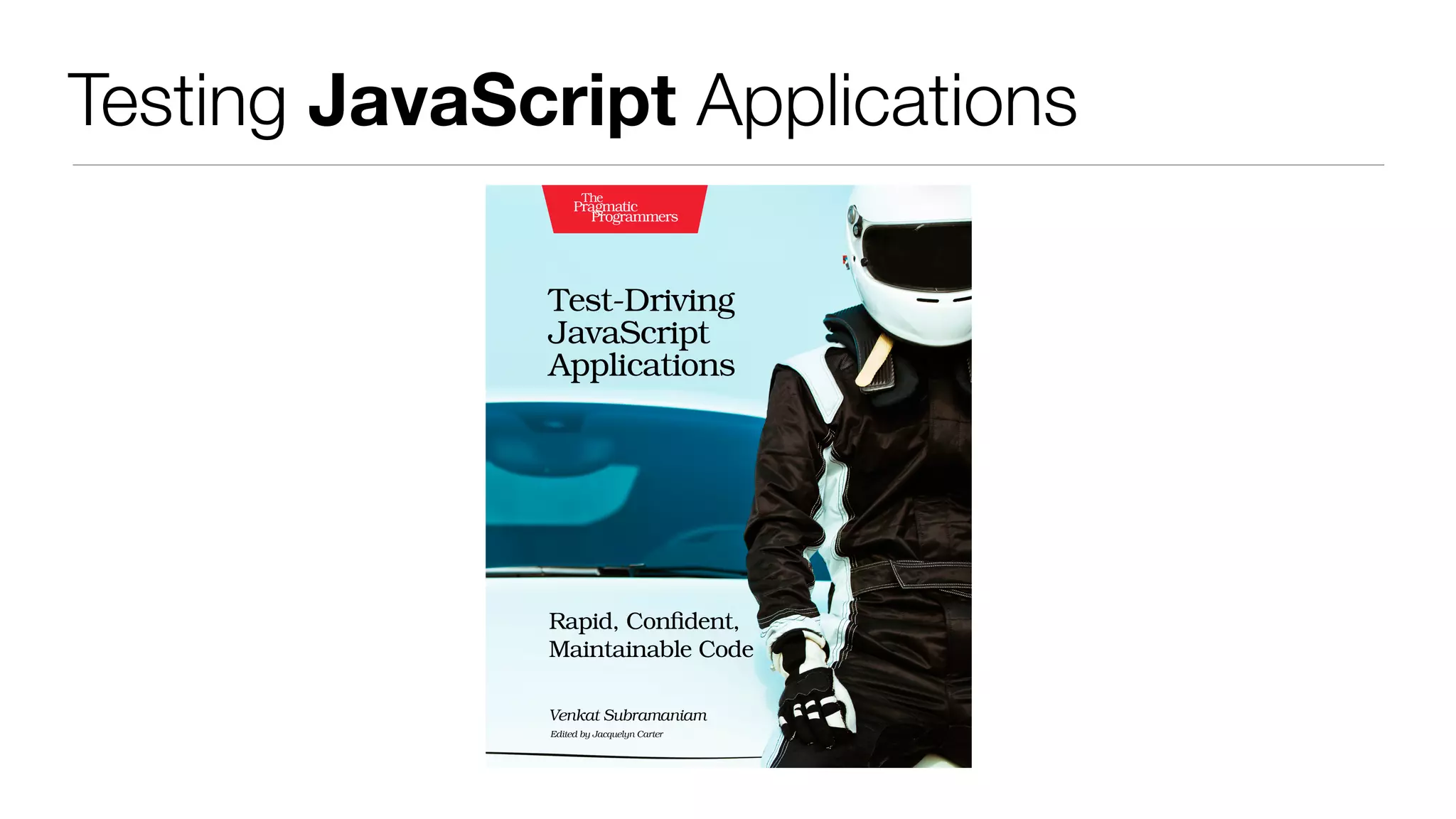 Testing JavaScript Applications 