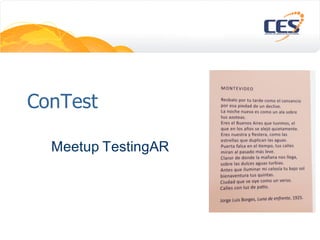 ConTest
Meetup TestingAR
 