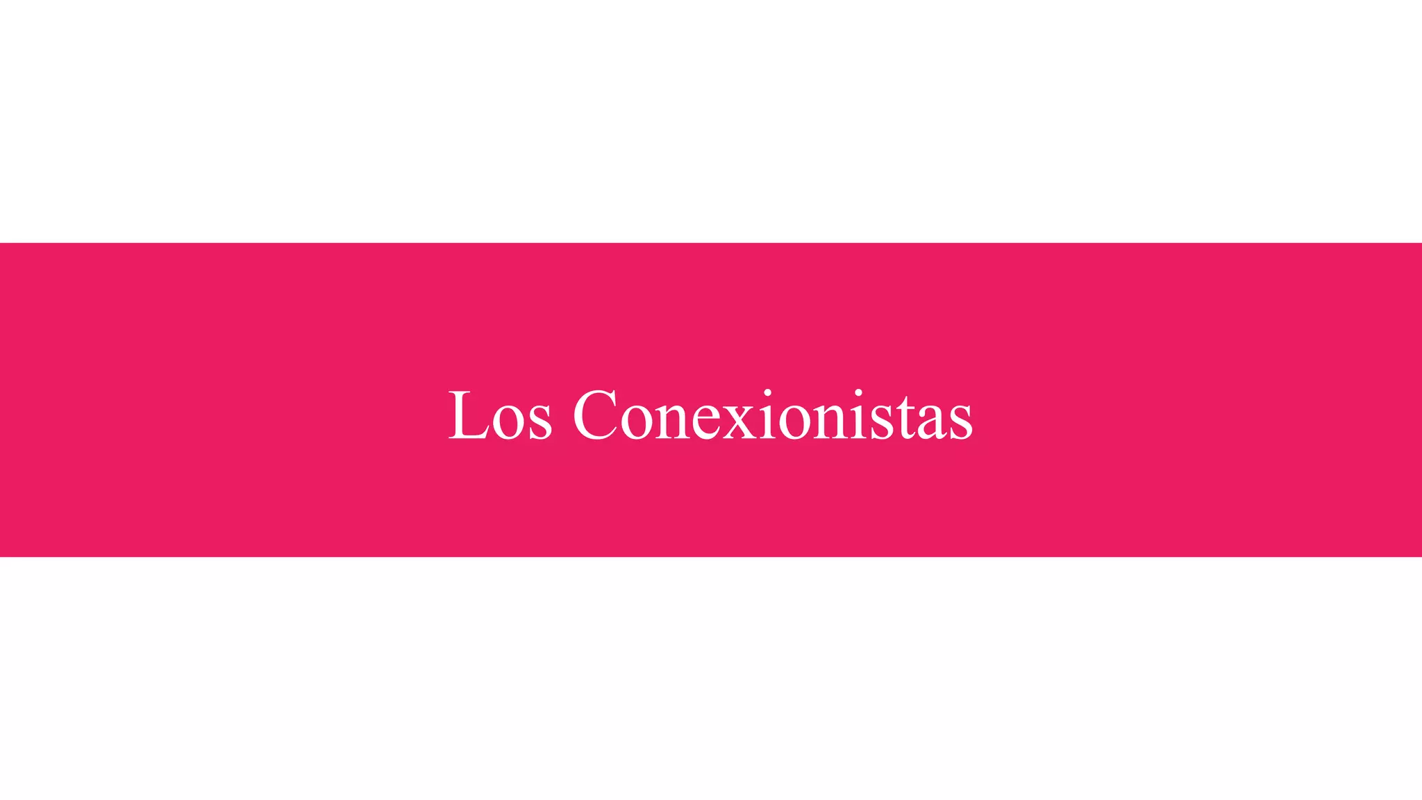 Los Conexionistas
 