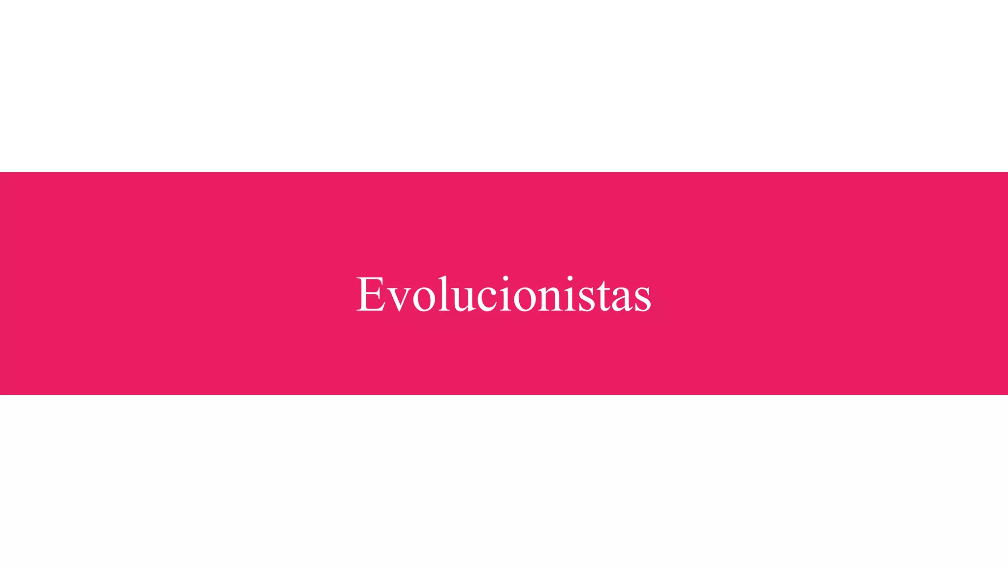 Evolucionistas
 
