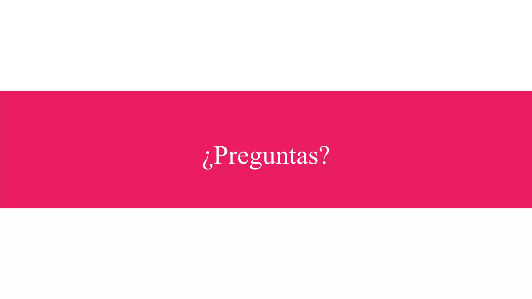 ¿Preguntas?
 