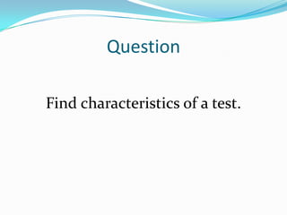 Testing, assessing, and teaching