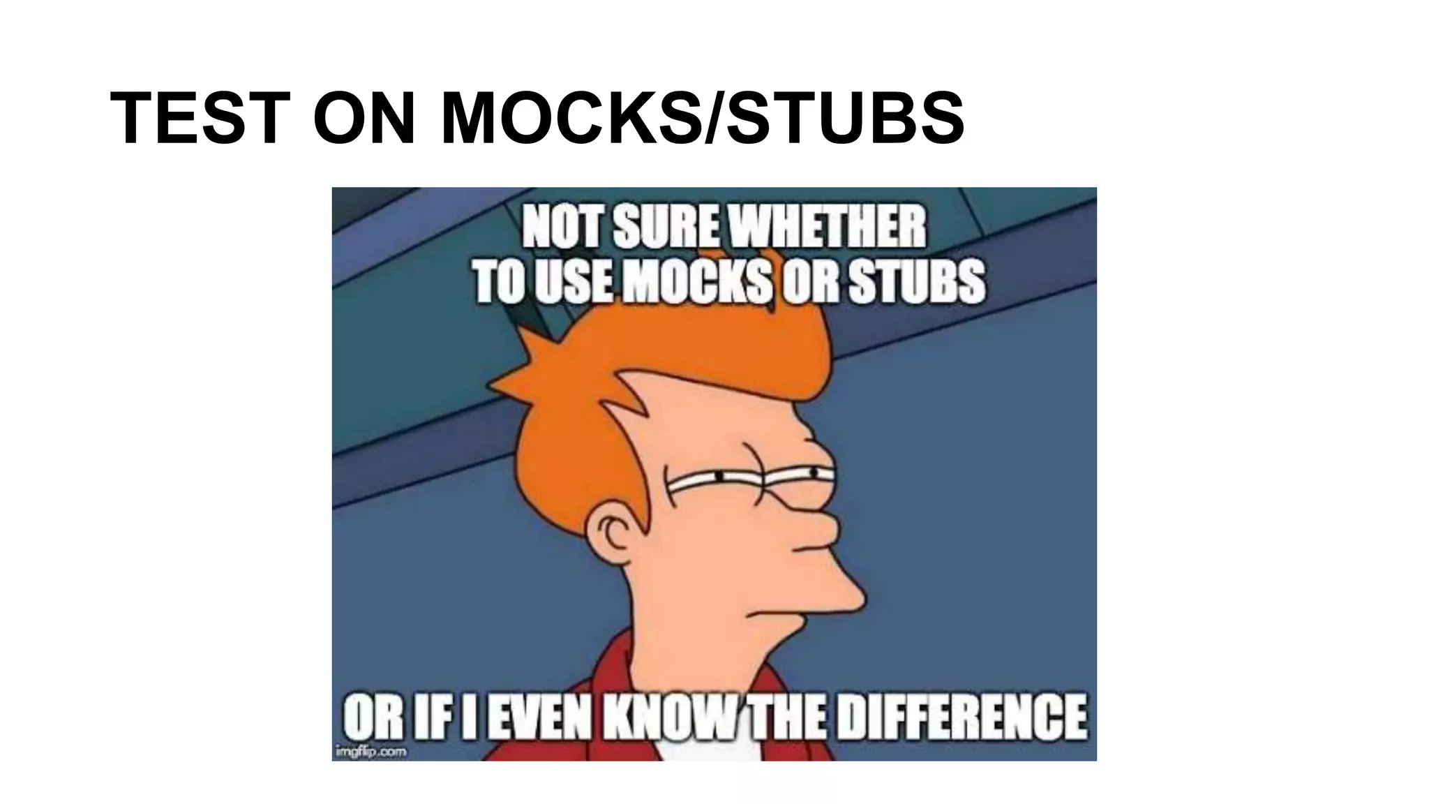 DWHTEST ON MOCKS/STUBS
 