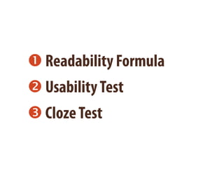 Readability Formula
Usability Test
Cloze Test
 