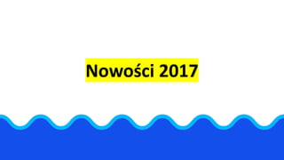 Nowości 2017
 