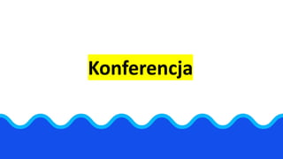 Konferencja
 