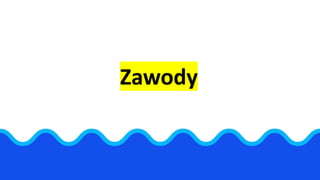 Zawody
 