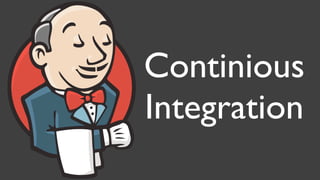 Continious
Integration
 