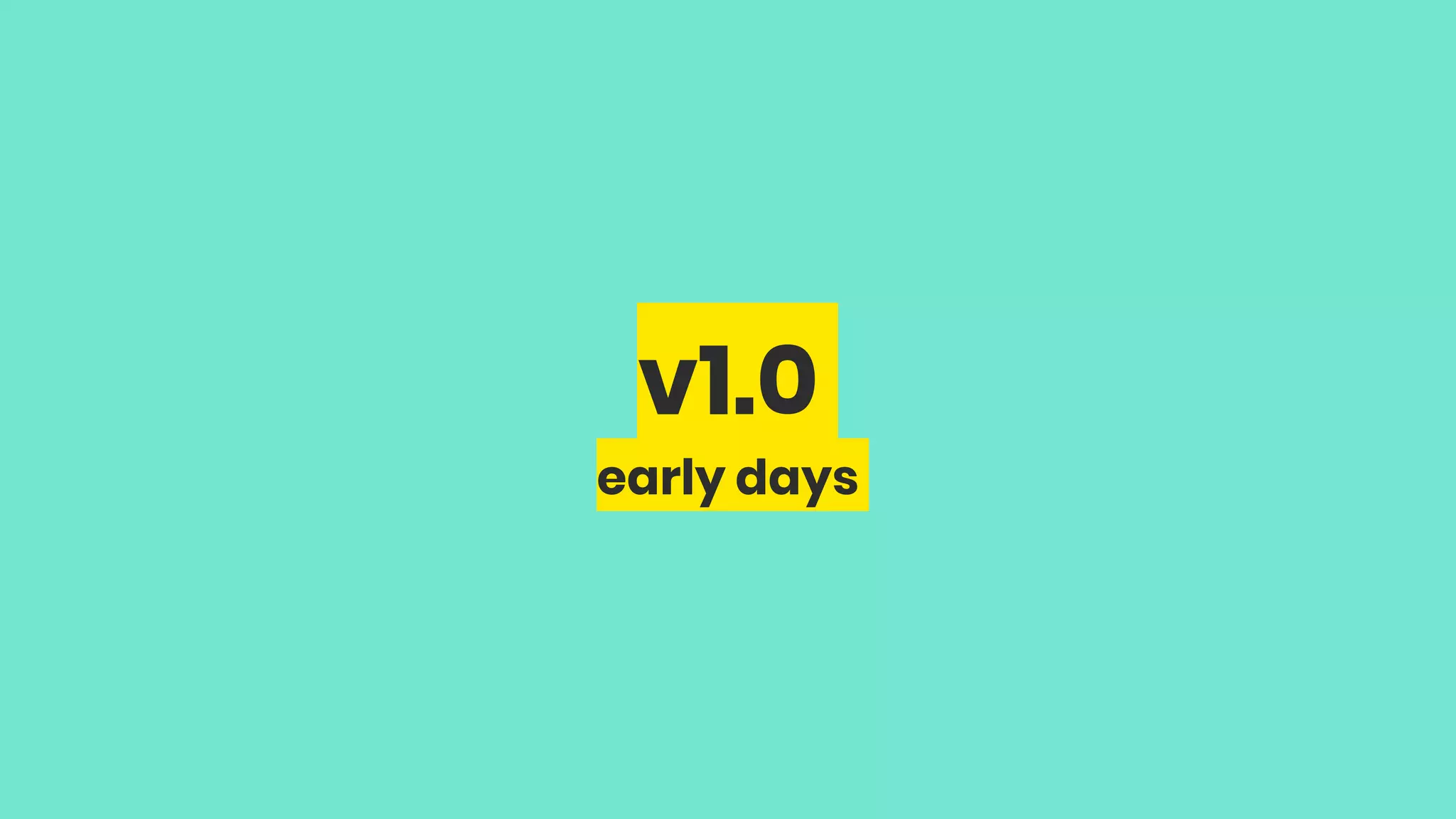 v1.0 early days 