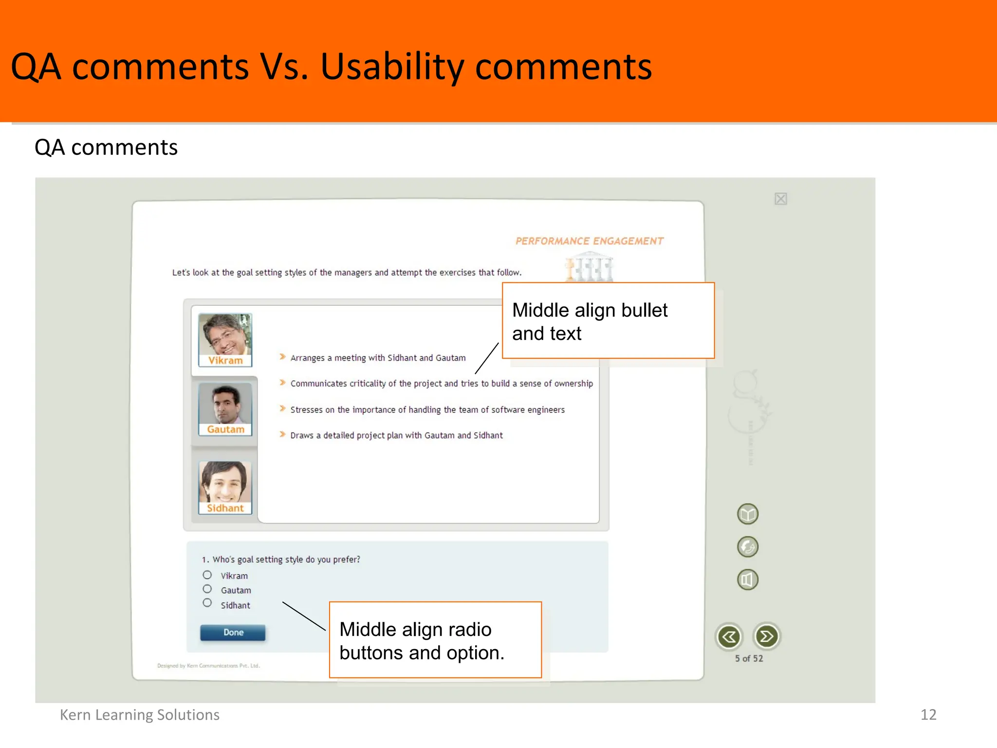 QA comments Vs. Usability comments Kern Learning Solutions QA comments Middle align bullet and text  Middle align radio buttons and option. 