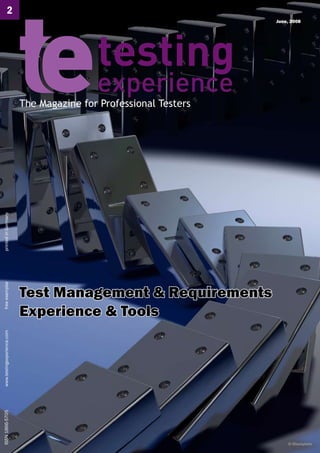 2
                                                                                                     June, 2008




                               The Magazine for Professional Testers
260                                                          Pantone 258




80%                             60%     40%     20%          100%    80%     60%     40%     20%

260                                                          Pantone 258




c:48                            c:36    c:24    c:12         c:43    c:34    c:26    c:17    c:9
m:80�                           m:60�   m:40�   m:20�        m:76    m:61�   m:47�   m:30�   m:15�
y:0                             y:0     y:0     y:0          y:0     y:0     y:0     y:0     y:0
k:27                            k:20    k:14    k:7          k:0     k:0     k:0     k:0     k:0
 printed in Germany
 free exemplar		




                               Test Management & Requirements
                               Experience & Tools
 www.testingexperience.com		
 ISSN 1866-5705 		




                                                                                                         © iStockphoto
 