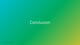 © 2021 ThoughtWorks
Conclusion
 