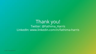 © 2021 ThoughtWorks
Thank you!
Twitter: @Fathima_Harris
LinkedIn: www.linkedin.com/in/fathima-harris
 